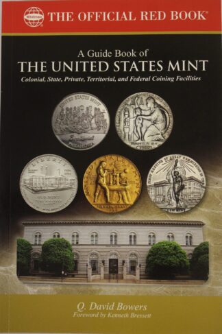 The Official Red Book: A Guide Book of The United States Mint Colonial, State, Private, Territorial and Federal Coining Facilities