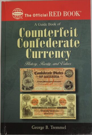 Official Red Book: A Guide Book of Counterfeit Confederate Currency History, Rarity & Values