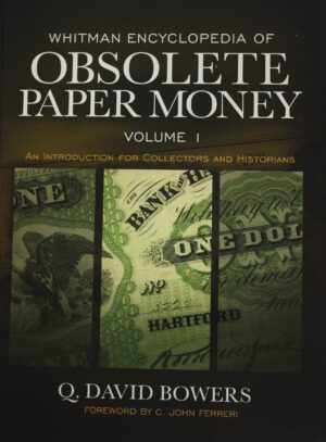 Whitman Encyclopedia of Obsolete Paper Money Volume One Q. David Bowers