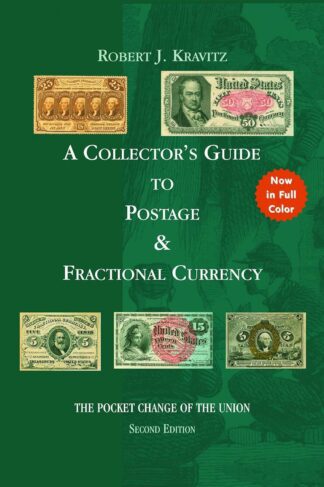 A Collector's Guide to Postage & Fractional Currency 2nd Edition