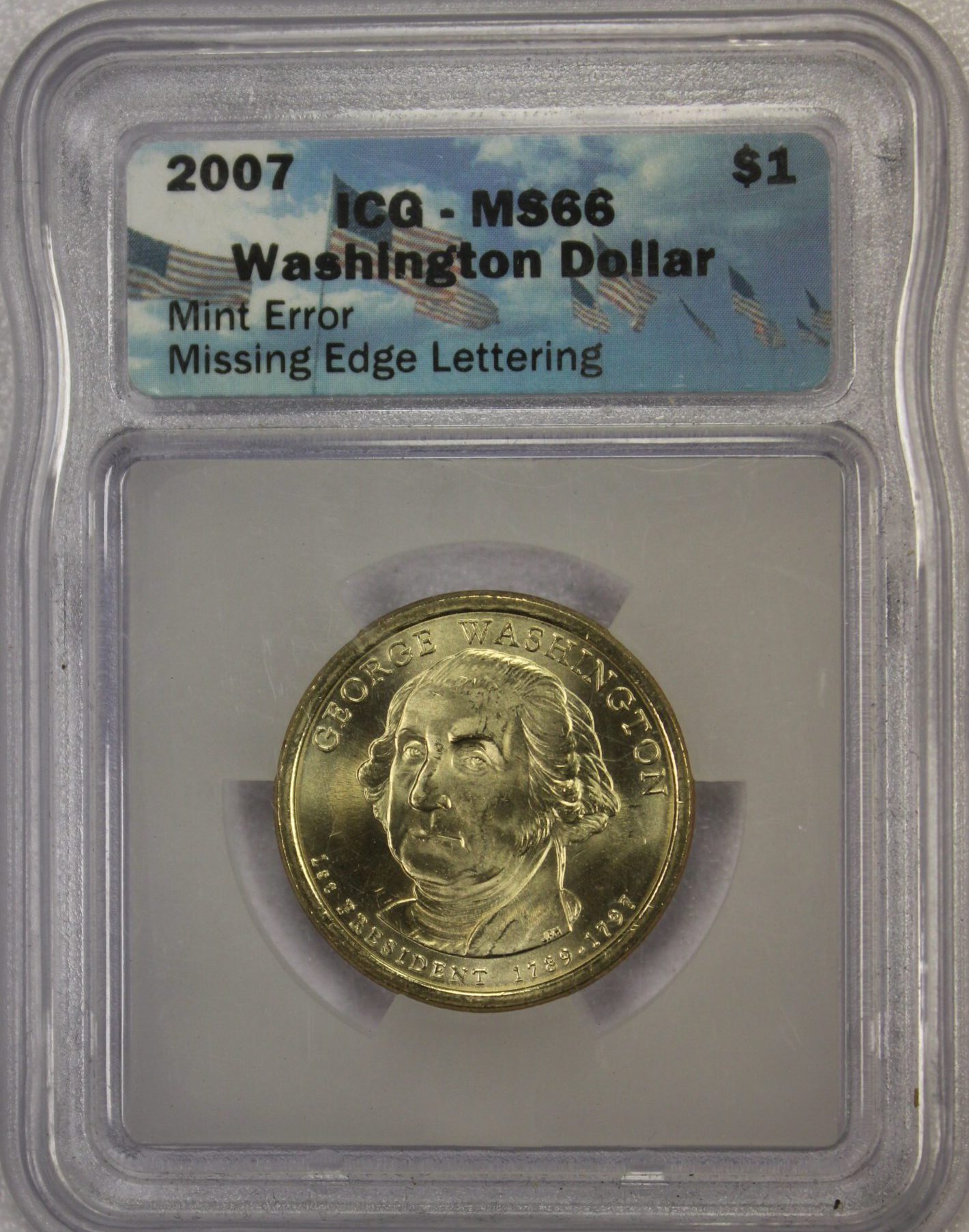 AUCTION- 2007 Washington President Dollar Mint Error Missing Edge Lettering IGC MS66