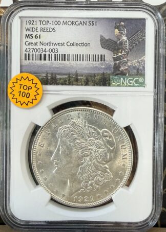1921 Morgan Dollar MS61 NGC Wide Reeds Top 100 Great Northwestern Collection