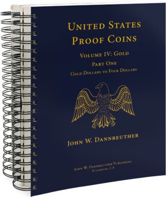 United States Proof Coins, Volume IV: Gold (Spiral Two-Book Set)