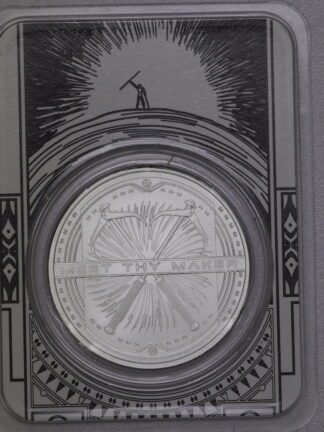 Auction- Meet Thy Maker 1 ounce .999 Silver