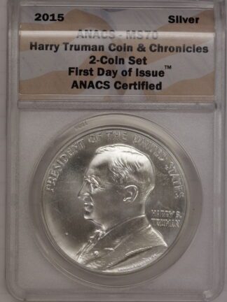 2015 Silver Harry Truman Chronicles Commemorative Coin ANACS MS70 First Day of Issue (One Coin)