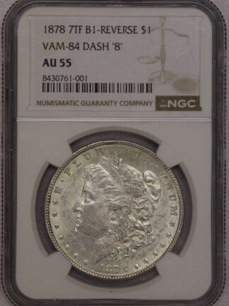 1878 Morgan Dollar 7TF B1-Reverse VAM 84 Dash * NGC AU55 #8430761-001